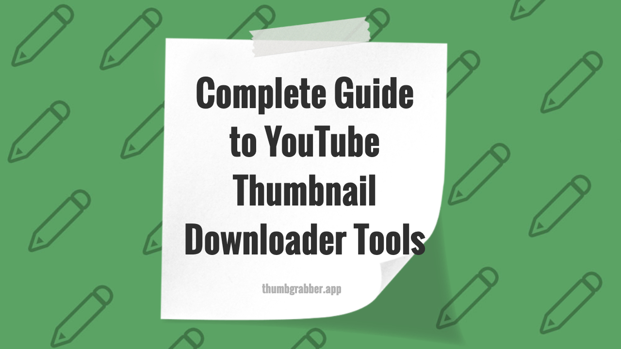 Complete Guide to YouTube Thumbnail Downloads